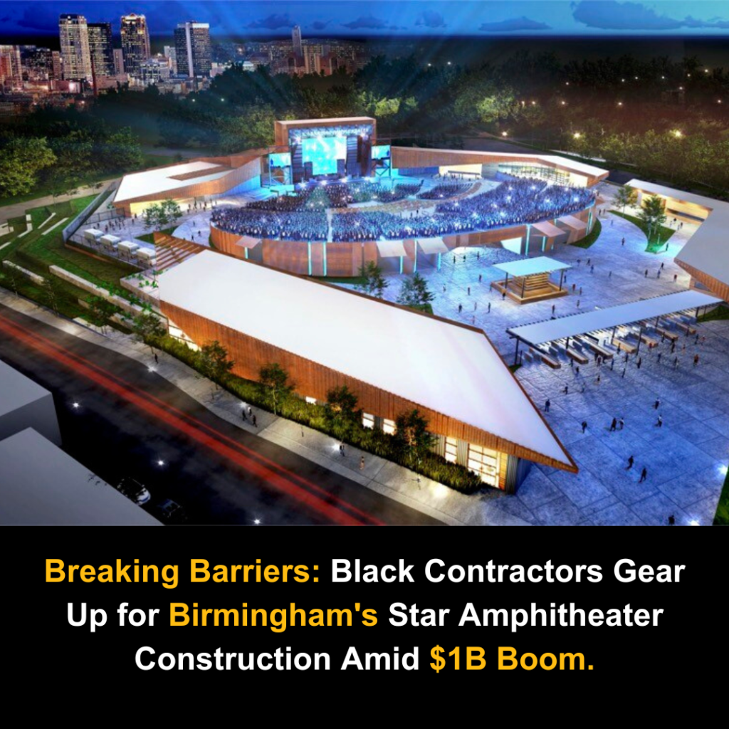 Breaking Barriers Black Contractors Gear Up for Birmingham's Star Amphitheater Construction Amid $1B